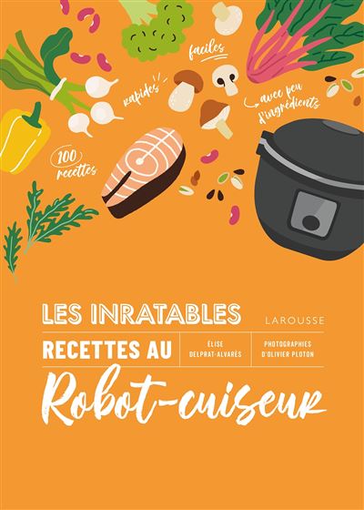 Les inratables recettes au robot cuiseur broché Élise Delprat