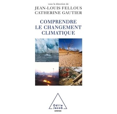 Comprendre le changement climatique broché Jean Louis Fellous