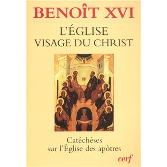 L Eglise visage du Christ broché Benoît XVI Achat Livre fnac