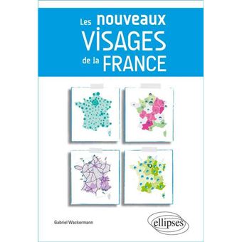 Les nouveaux visages de la France broché Gabriel Wackermann Achat