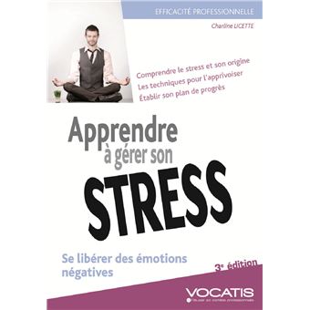 Apprendre à gérer son stress broché Charline Licette Achat Livre