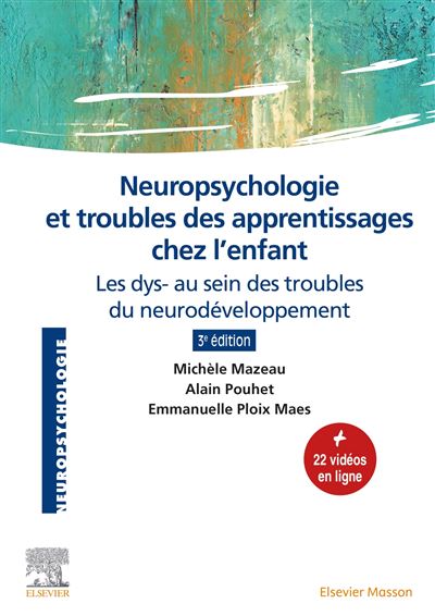 Neuropsychologie Et Troubles Des Apprentissages Chez L Enfant Les Dys