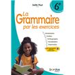 La Grammaire par les exercices 6e 2024 Cahier élève broché Joëlle