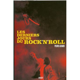 Les Derniers Jours Du Rock N Roll Broch Pierre Achard Achat