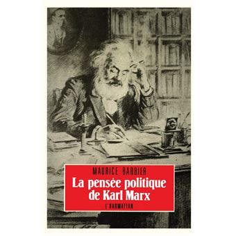 La pensée politique de Karl Marx Maurice Barbier Achat Livre fnac