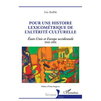 Pour une histoire lexicométrique de l altérité culturelle États Unis et