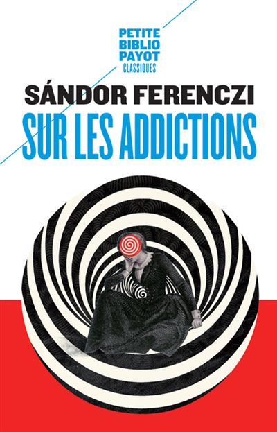 Sur Les Addictions Tome Poche Sandor Ferenczi Catherine