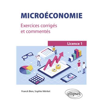 Microéconomie Exercices corrigés et commentés broché Franck Bien