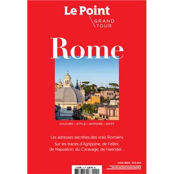 Le Point Hors série Grand Tour n1 ROME Juin 2021 Rome Juin 2021