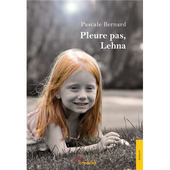 Pleure pas Lehna broché Pascale Bernard Achat Livre fnac