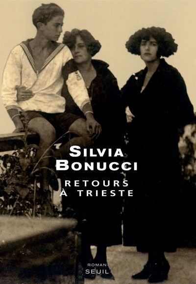 Retours à Trieste broché Silvia Bonucci Achat Livre fnac