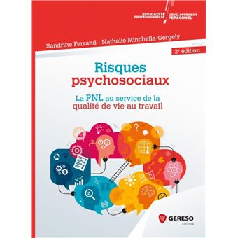 Risques psychosociaux La PNL au service de la qualité de vie au travail