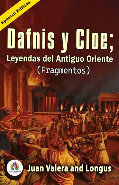 Dafnis Y Cloe Leyendas Del Antiguo Oriente Fragmentos Spanish