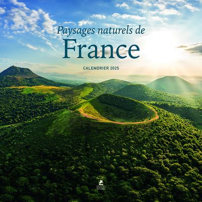 Calendrier Paysages Naturels De France Dernier Livre De