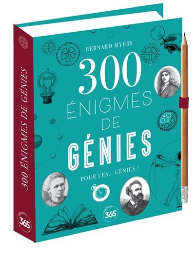 300 énigmes de génies pour les génies Enigmes défis et mystères à