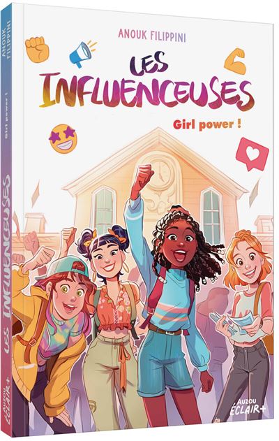 Les Influenceuses Tome Les Influenceuses Girl Power Anouk