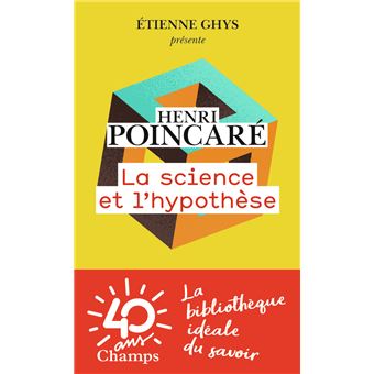 La Science et l hypothèse Edition 40 ans Poche Henri Poincaré