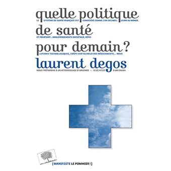 Quelle politique de santé pour demain broché Laurent Degos