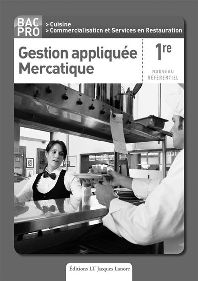 Gestion appliquée Mercatique 1re Bac Pro Cuisine CSR Livre du