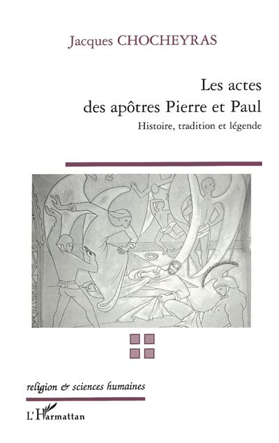 Les actes des apôtres pierre et paul Histoire tradition et légende