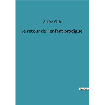 Le retour de l enfant prodigue broché André Gide Achat Livre fnac