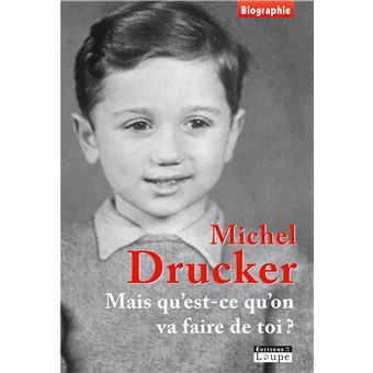 Mais qu est ce qu on va faire de toi broché Michel Drucker