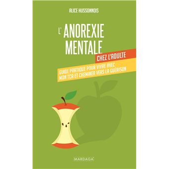 L Anorexie Mentale Chez L Adulte Guide Pratique Pour Vivre Avec Mon Tca