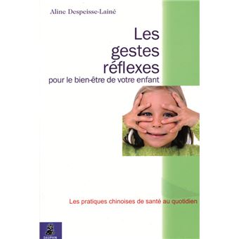 Gestes R Flexes Pour Le Bien Tre De Votre Enfant Broch Aline