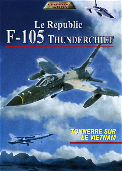 Republic F-105 Thunderchief : Tonnerre sur le Viêtnam