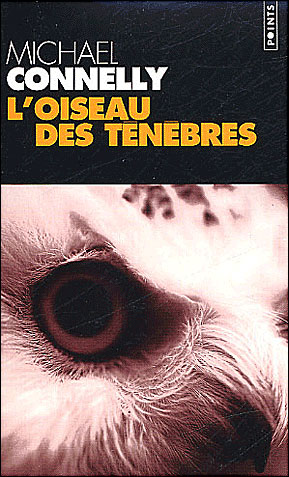 Connelly, Michael-L'Oiseau Des Tenebres