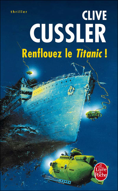 Renflouez le Titanic - Clive Cussler