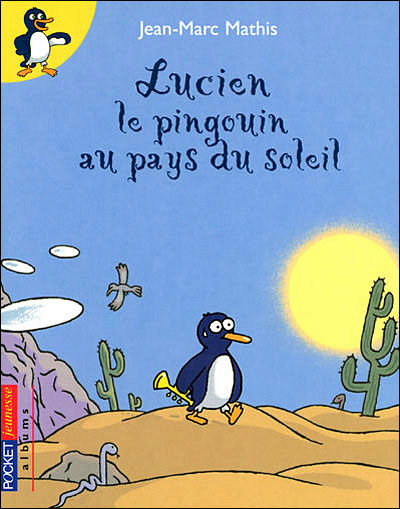 LUCIEN PINGOUIN..PAYS DU SOLEIL -NE Jean-Marc Mathis
