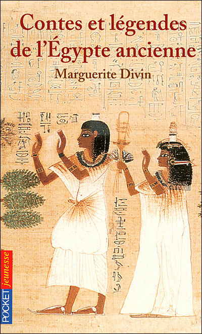 Marguerite Divin - Contes et légendes de l'Égypte ancienne