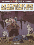Le mystère des hommes sans tête