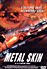 Metal skin