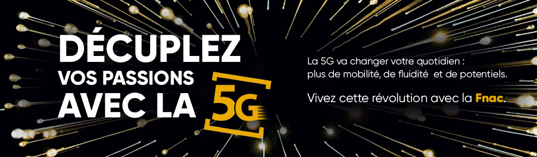 Décuplez vos passions avec la 5G