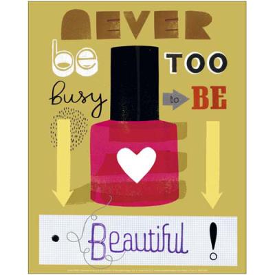Affiche 24x30 cm Never be too busy to be Beautiful!