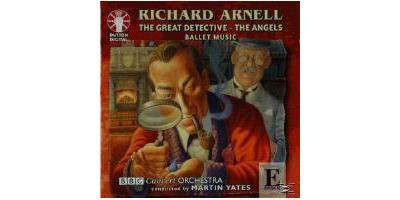 Richard Arnell: The Great Detective; The Angels (Ballet Music)