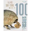 La vie sur terre racontee en 100 fossiles