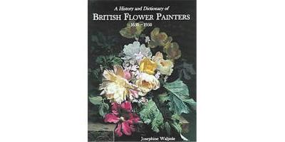 BRITISH FLOWER PAINTERS 1650-1950