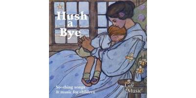 HUSH A BYE: SOOTHING SONGS FOR CHILDREN