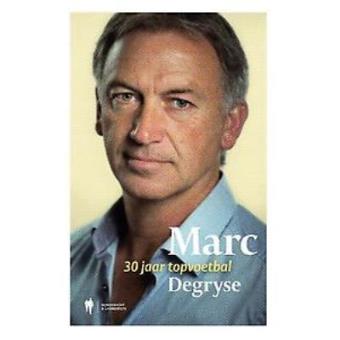 Marc Degryse 30 Jaar Topvoetbal - Cartonné - Degryse Marc - Achat Livre ...