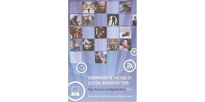 Cinephilia in the Age of Digital Reproduction, Film, Pleasure, and Digital Culture
