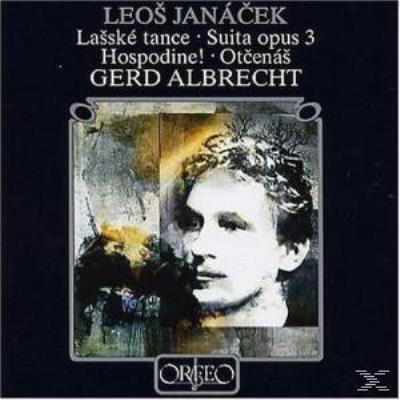 Leos Janácek: Lasské tance; Suita opus 3; Hospodine!; Otcenás