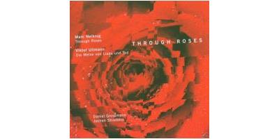 THROUGH ROSES/DIE WEISE VON LIEBE U