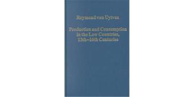 Production and Consumption in the Low Countries, 13Th-16th Centuries, Variorum Collected Studies Series, 714