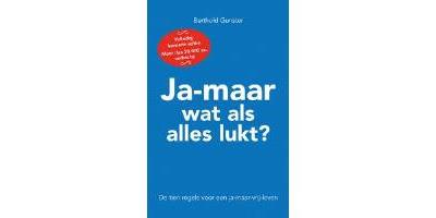 Ja-maar wat als alles lukt?
