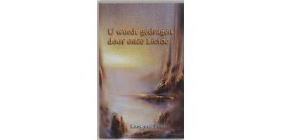U wordt gedragen door Liefde