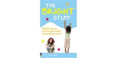 BRIGHT STUFF: PLAYFUL WAYS TO NURTURE YOUR CHILD