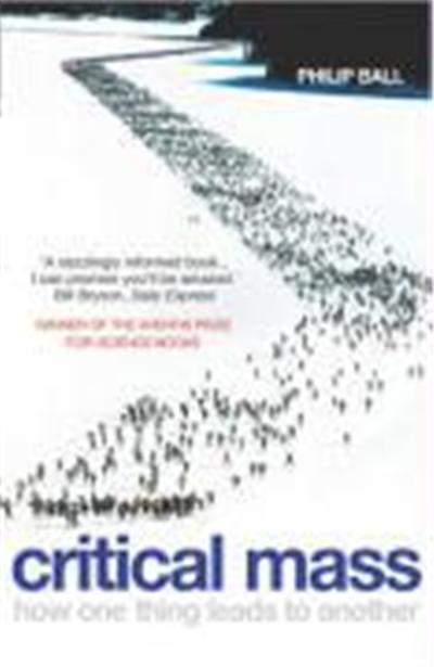 CRITICAL MASS:HOW ONE THING LEADS TO ANOTHER